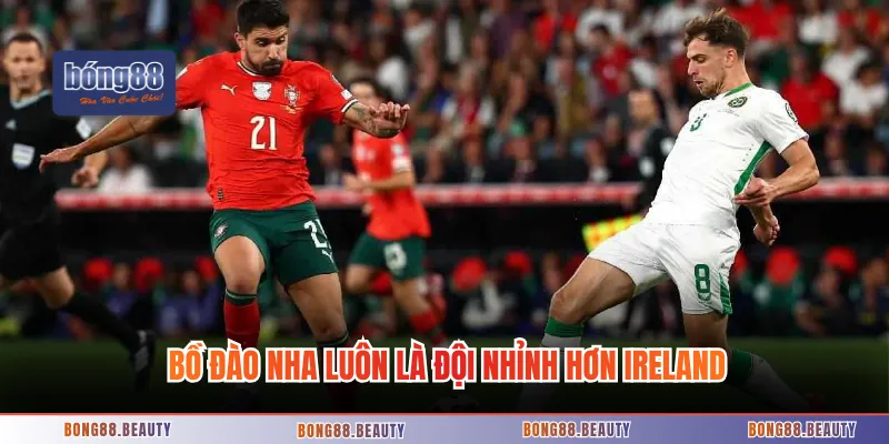 Bồ Đào Nha luôn là đội nhỉnh hơn Ireland