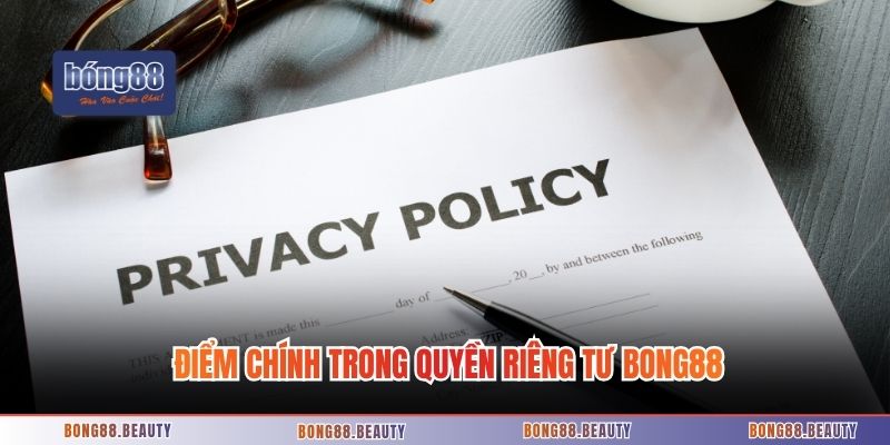 Điểm chính trong quyền riêng tư Bong88